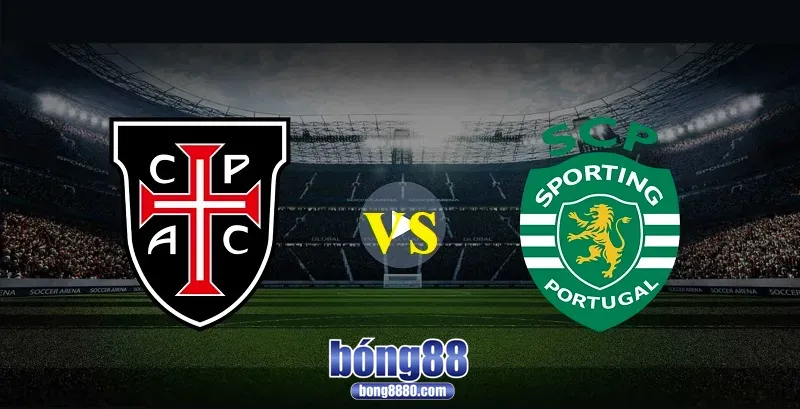 Casa Pia vs Sporting Lisbon (02h15 ngày 9/8)