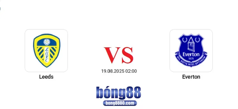 Leeds vs Everton (19/8) - Vòng mở màn Premier League 2025 Leeds vs Everton (19/8) - Vòng mở màn Premier League 2025