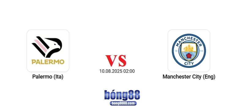 Palermo vs Man City (10/8) - Trận cầu hấp dẫn tại Renzo Barbera Palermo vs Man City