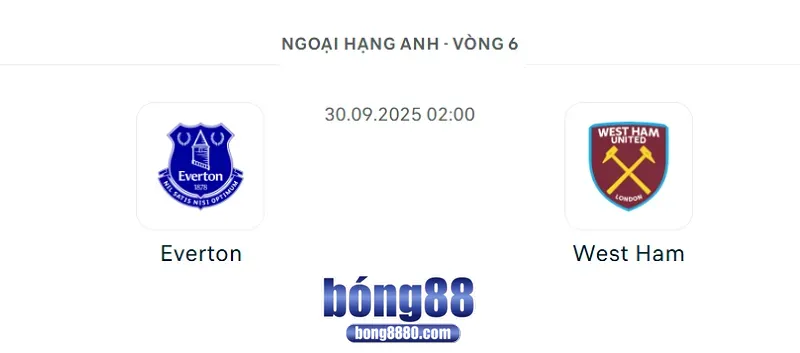 Everton vs West Ham 2:00 ngày 30/9/2025 Vòng 6 Ngoại hạng Anh Everton vs West Ham 2:00 ngày 30/9 Vòng 6 Ngoại hạng Anh