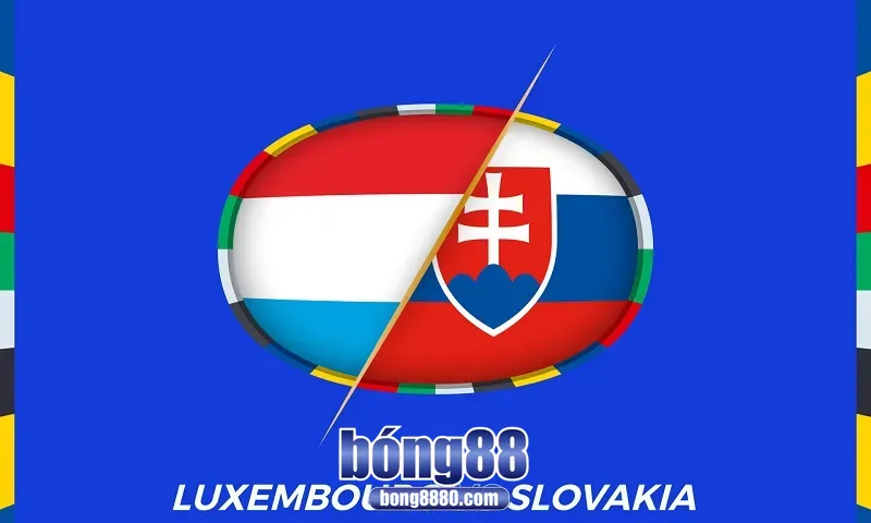 Luxembourg vs Slovakia (7/9) tại World Cup 2026 qualification