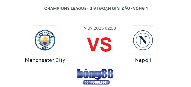 Man City vs Napoli (19/09) tại Vòng 1 Champions League 2025