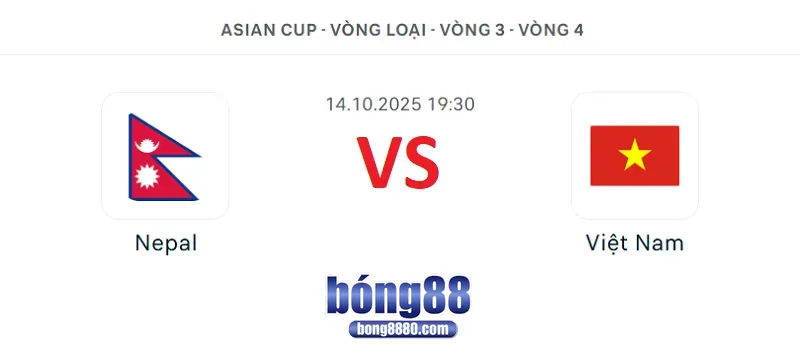 Nepal vs Việt Nam 19h00 ngày 14/10/2025 - Vòng loại Asian Cup 2027
